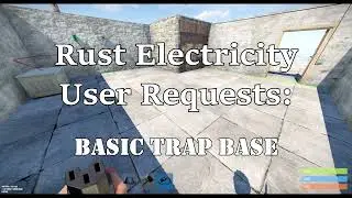 Rust Electricity: User Request - Building a basic trap base