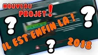 Un de mes projets 2018 est arrivé !