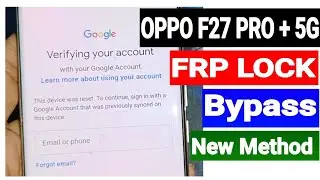 OPPO F27 PRO Plus 5G CPH2643  FRP Lock Bypass & Google Account Remove