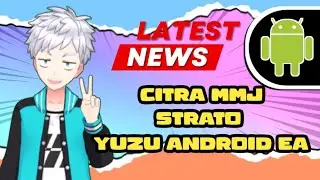 YUZU ANDROID EARLY ACCESS UPDATE!, CITRA MMJ GAME FIX!, STRATO NEW GPU DRIVER!