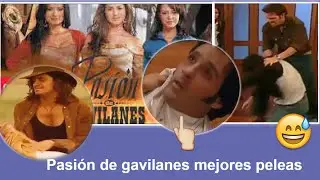 Pasión de gavilanes peleas chingonas