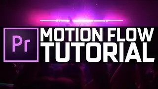 MOTION FLOW TUTORIAL | Premiere Pro