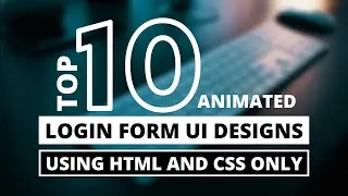 Top 10 Animated Login Form Designs using HTML & CSS | CodingNepal