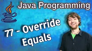 Java Programming Tutorial 77 - Override Equals