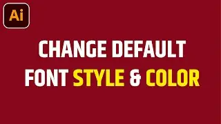 How to Change Default Font Settings in Adobe Illustrator