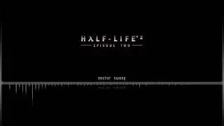 Half Life 2 Episode 2 OST  |  Sector Sweep