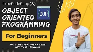 L4 - Make Code More Reusable with the this Keyword | Object Oriented Programming | FreeCodeCamp