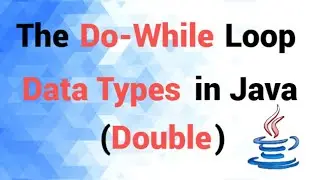 The Do-While Loop and Double Data Types in Java Example | do-while loop | double data types