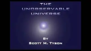 The Unobservable Universe - What If...