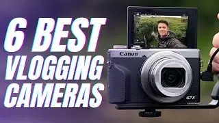 6 Best Vlogging Cameras in 2024