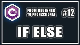 IF ELSE Statement in C# | Nested IF Statement | IF ELSE  Ladder | C# Tutorial For Beginners #12