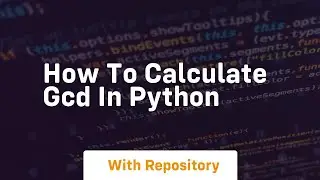 how to calculate gcd in python