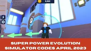 Super Power Evolution Simulator Codes April 2023