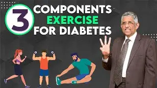 3 Components of Exercise for Diabetes | FAR | Dr V Mohan