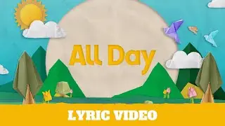 All Day - Lyric Video | Hillsong Kids