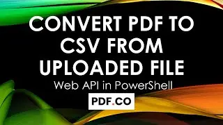 Convert PDF to CSV from File in PowerShell using PDF.co Web API