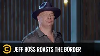 Jeff Ross Talks to Mexican Immigrants Deported from America - Jeff Ross Roasts the Border