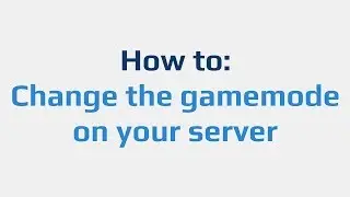 How to: Change the default gamemode on your server