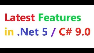 Latest features in .Net 5 / C# 9.0