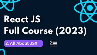 All About JSX In React | ReactJS Complete Course for Beginners 2023!