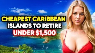 Top 10 Caribbean Islands to Retire Comfortably Under $1,500 Monthly in 2024