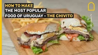 How to make the most popular food of Uruguay - the chivito