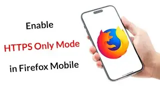 How to Enable HTTPS Only Mode in Firefox Mobile?