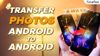 How to Transfer Photos from Android to Android (4 Simple Ways)