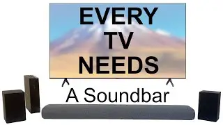 EVERY TV Needs a Soundbar