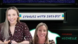 Stories With Shelby: Michelle M.