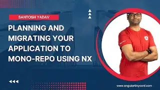 Planning and Migrating your Application to Mono-repo using Nx | Santosh Yadav | NG Tiny Conf 2023