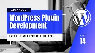 #14 Understanding WordPress REST API | Namespace | Endpoints | Advanced WordPress Plugin Devlopment.