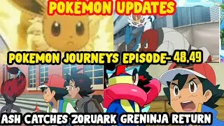 Ash Catches Zoruark|Pokemon Journeys Episode 48,49|Greninja Return|Pokemon Updates|Charlizard Return