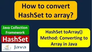 How to convert HashSet to array? | HashSet (ToArray) | Java Collection Framework