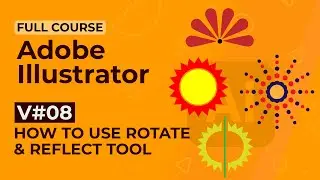 Adobe Illustrator Training Class 08 | How to use Rotate and Reflect Tool in Illustrator