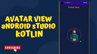 Create Avatar View In Android Studio Kotlin || Android App Development || Android Material Design