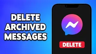 How To Delete All Archived Messages On Facebook Messenger 2024