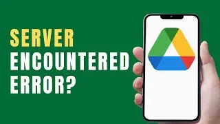 Google Drive: The Server Encountered An Error Fix
