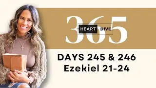 Days 245 & 246 Ezekiel 21-24 | Daily One Year Bible Study | Audio Bible Reading with Commentary