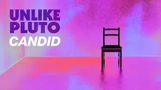 Unlike Pluto - Candid