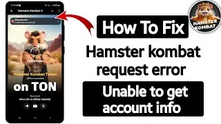 Hamster kombat request error |Hamster kombat request error unable to get account info |Hamster error