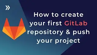 How to create your first Gitlab repository