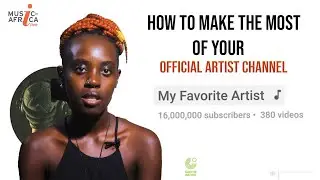 How to make the most of your Official Artist Channel