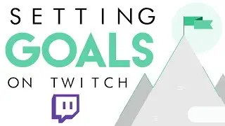 GOAL Setting on Twitch - Affiliate & Partnership Guide (2018)