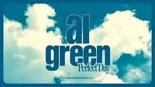 Al Green - Perfect Day (Official Lyric Video)