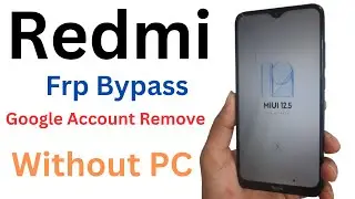 All Redmi Frp Bypass Without PC // All Redmi Google Account Remove Without PC