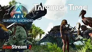 Ark Survival Ascended | Taming Day! Livestream Ep2