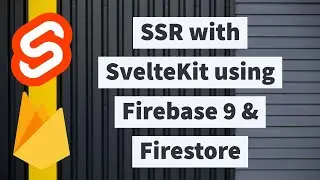 SSR with SvelteKit using Firebase 9 & Firestore