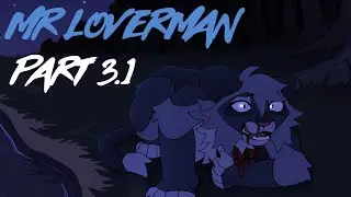 MR LOVERMAN - Part 3.1 (COLLAB)