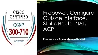 9- Firepower, Configure Outside Interface, Static Route, NAT, ACP (عربي)
